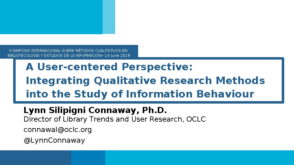 A User-Centered Perspective: Integrating Qualitative Research Methods into the Study of Information Behavior
