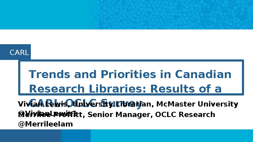 Trends and Priorities in Canadian Research Libraries: Results of a CARL-OCLC Survey