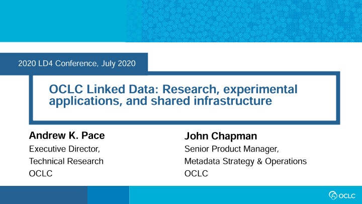 OCLC Linked Data: Research, experimental applications, and shared infrastructure