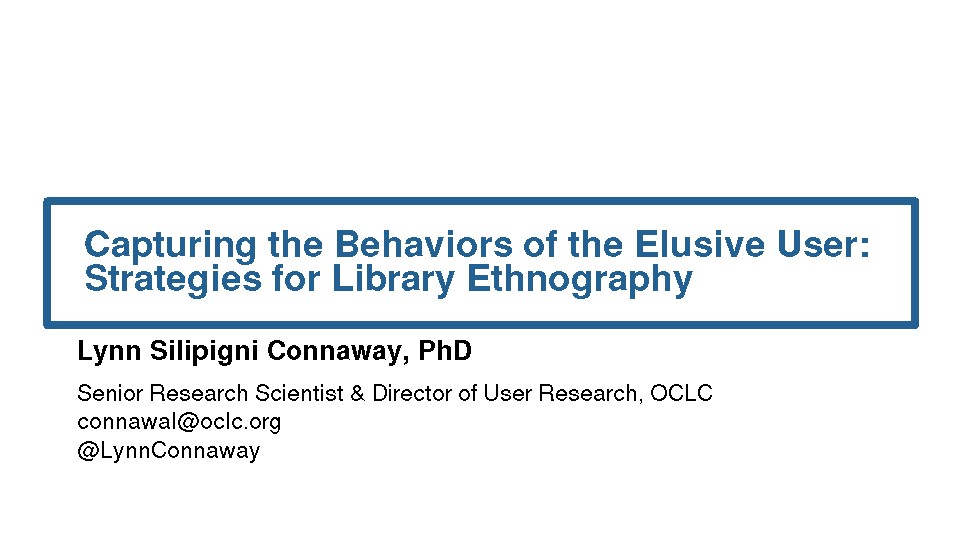 Capturing the Behaviors of the Elusive User: Strategies for Library Ethnography 