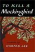 To kill a mockingbird by Harper Lee