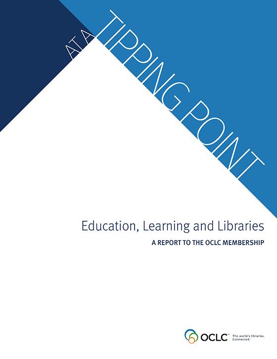 At a Tipping Point: Education, Learning and Libraries