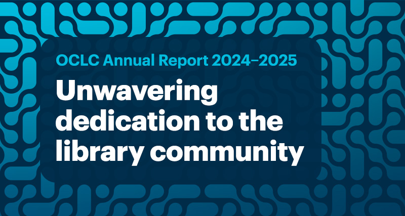 OCLC Annual Report 2024–2025