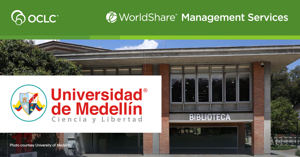 மெடலின் பல்கலைக்கழகம் OCLC WorldShare Management Services க்கு இடம்பெயர்கிறது OCLC