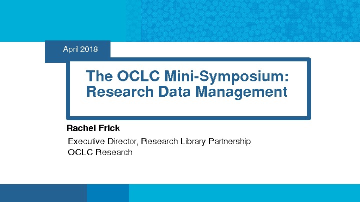 The OCLC Mini-Symposium: Research Data Management