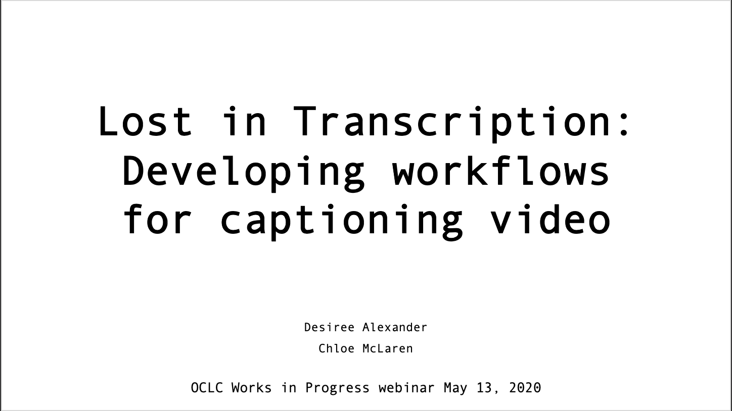 Lost in Transcription—Developing workflows for captioning video