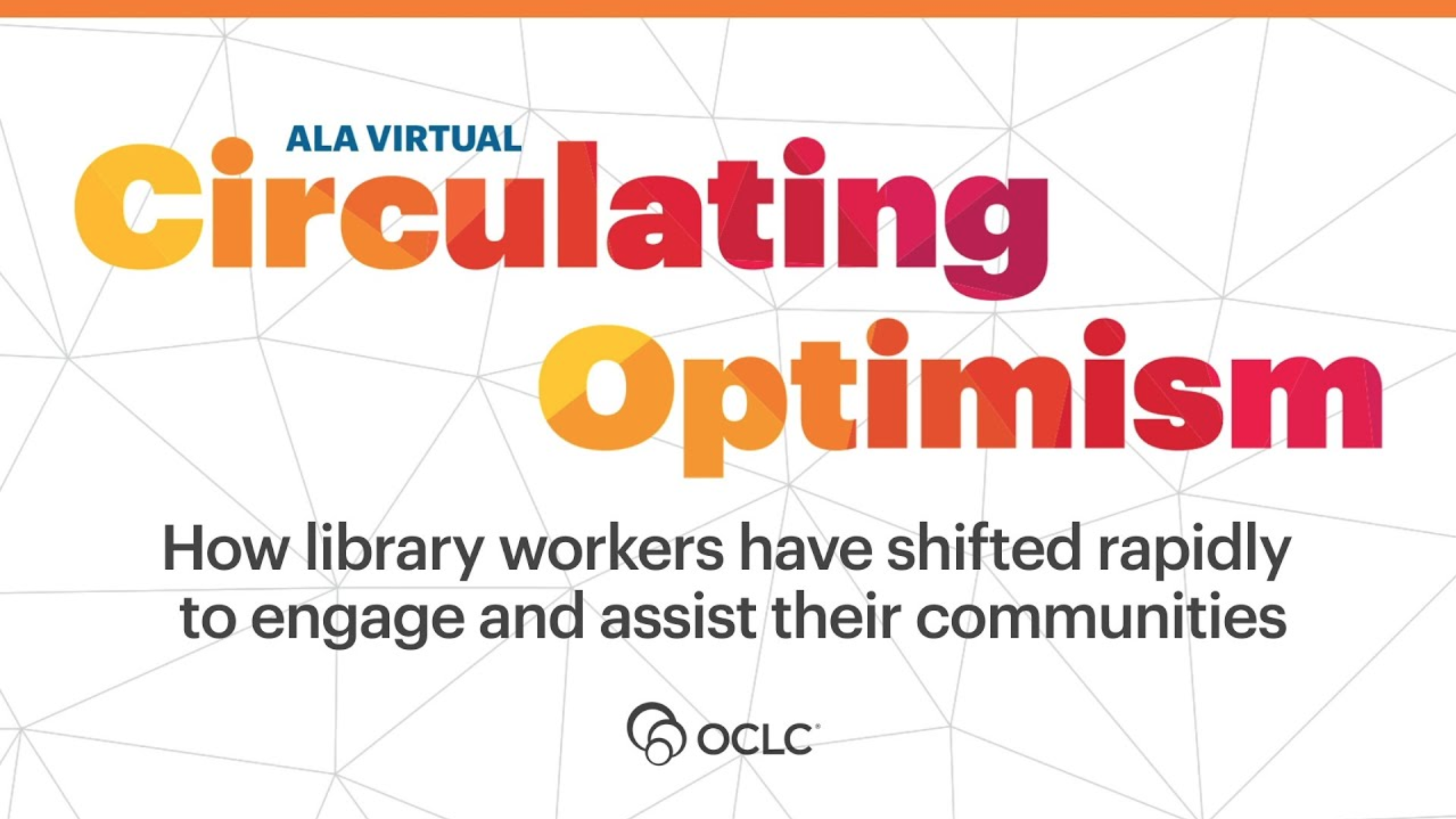 Circulating Optimism: How Library Workers Have Shifted Rapidly to Engage and Assist their Communities