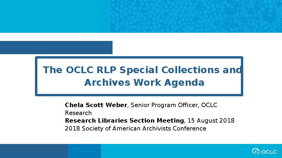 The OCLC RLP Special Collections and Archives Work Agenda