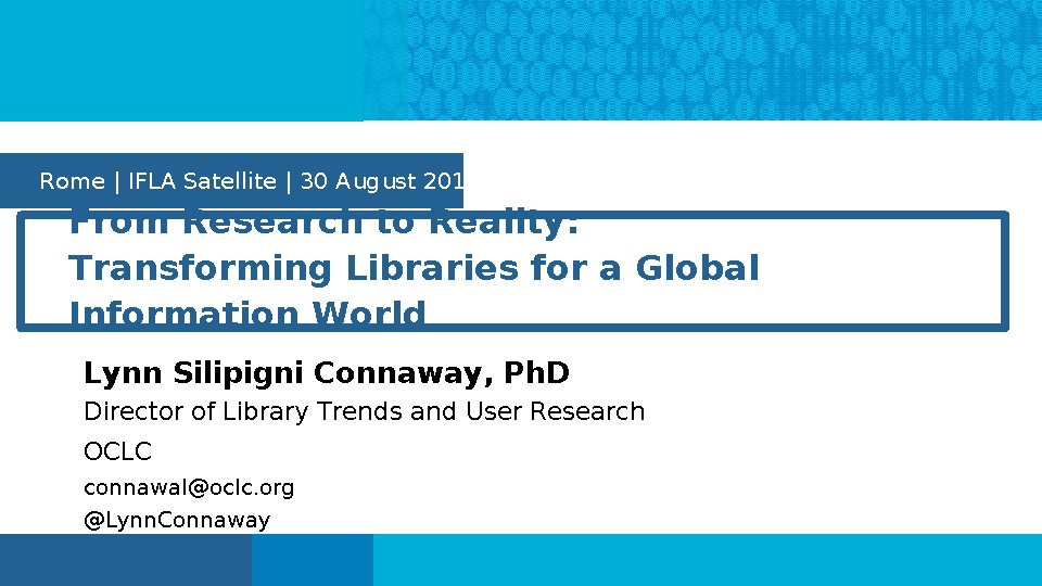 From Research to Reality: Transforming Libraries for a Global Information World
