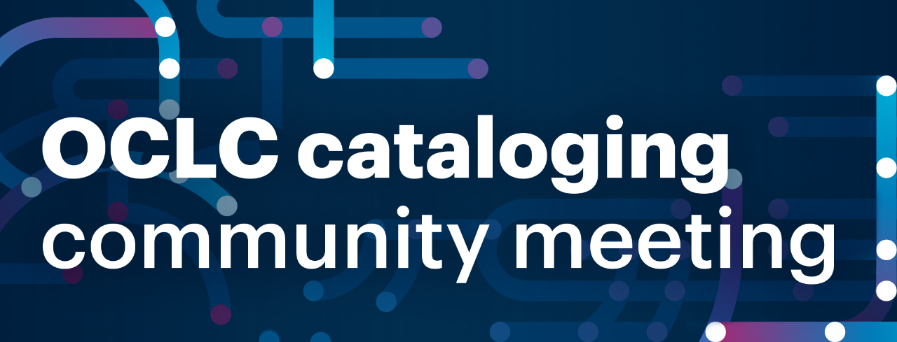 OCLC cataloging community meeting